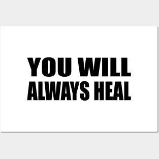 You will always heal - positive quote Posters and Art